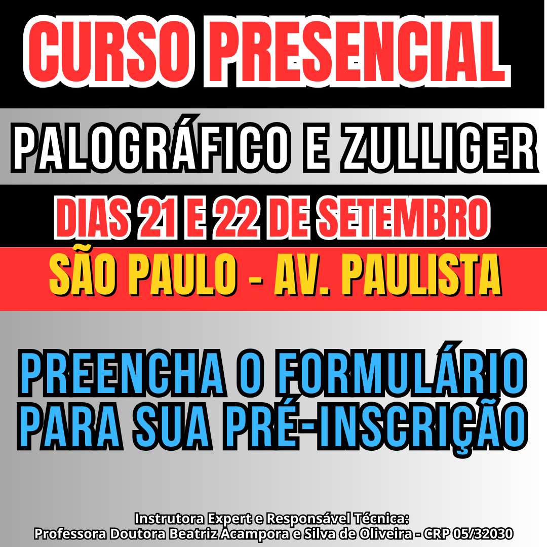 DIAS 21 E 22 DE SETEMBRO EM SÃO PAULO | AVALIAÇÃO PSICOLÓGICA PALOGRÁFICO E ZULLIGER | CURSO PRESENCIAL