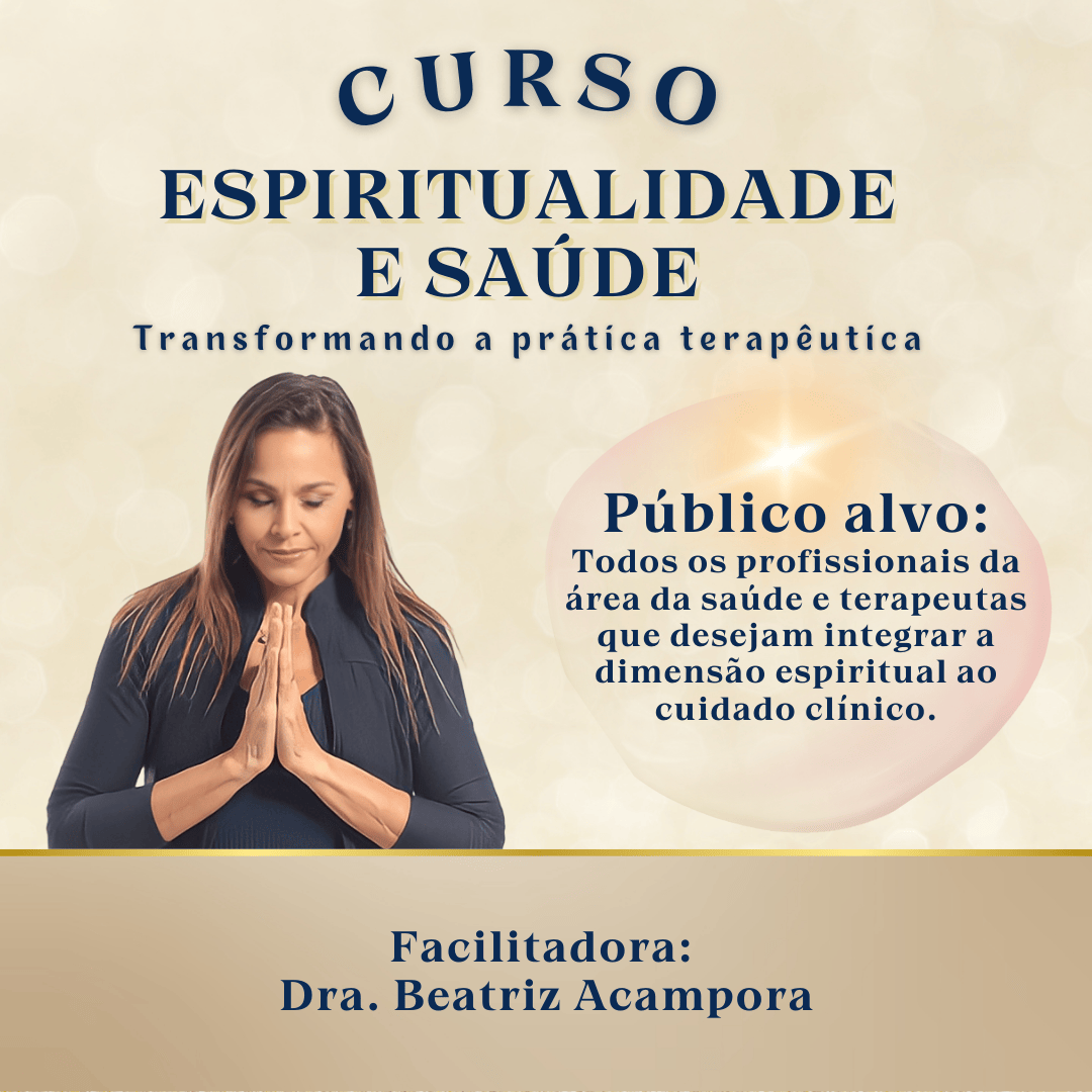 CURSO ESPIRITUALIDADE E SAÚDE: transformando a prática terapêutica