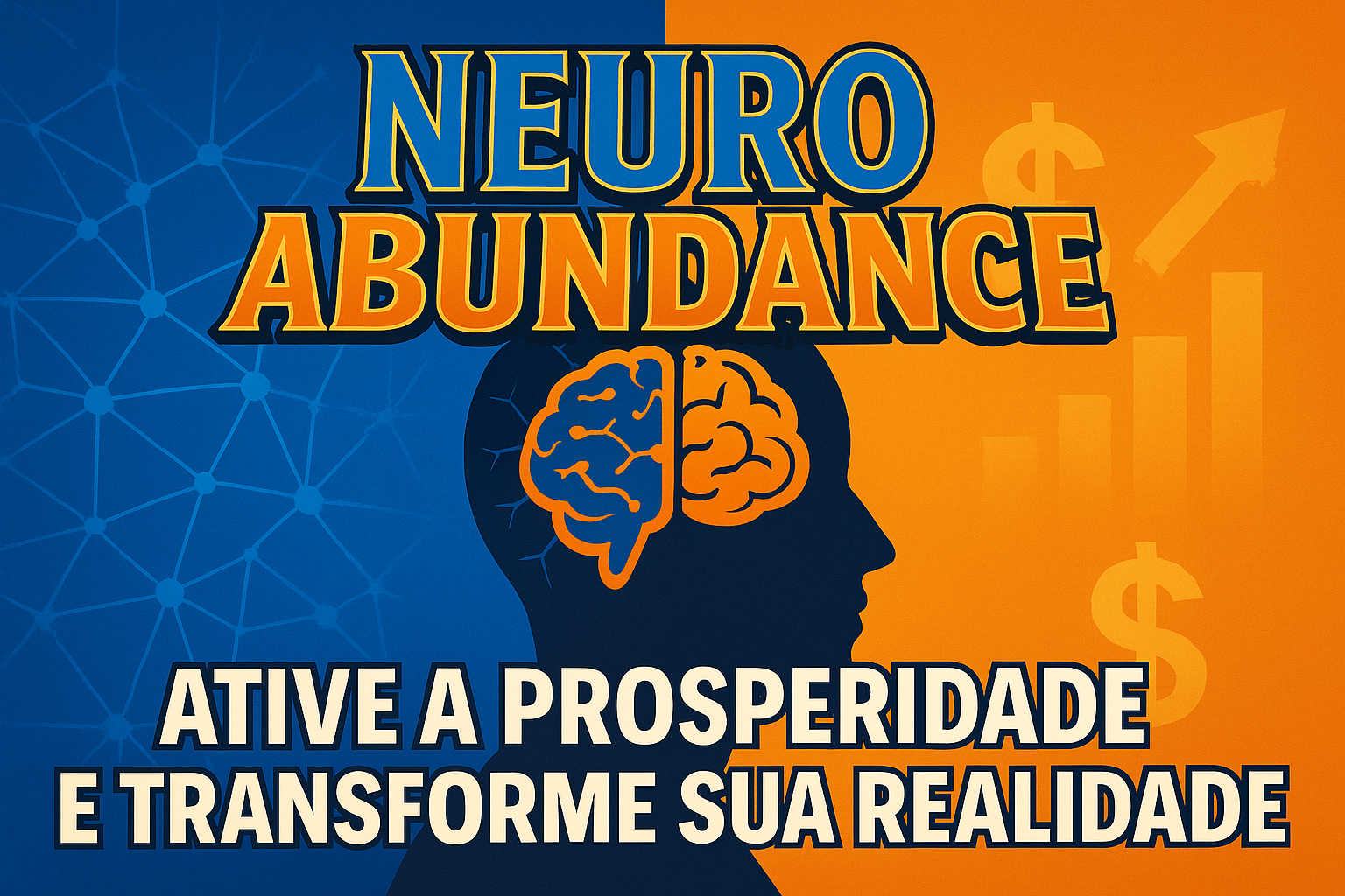 NEUROABUNDANCE - Ative a prosperidade e transforme sua realidade